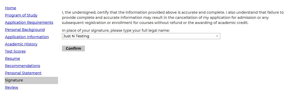 Screenshot of the Signature section of the graduate application showing a certification statement, a text field for entering the applicant’s full legal name as an electronic signature, and a Confirm button. The left navigation menu highlights Signature among other application sections.