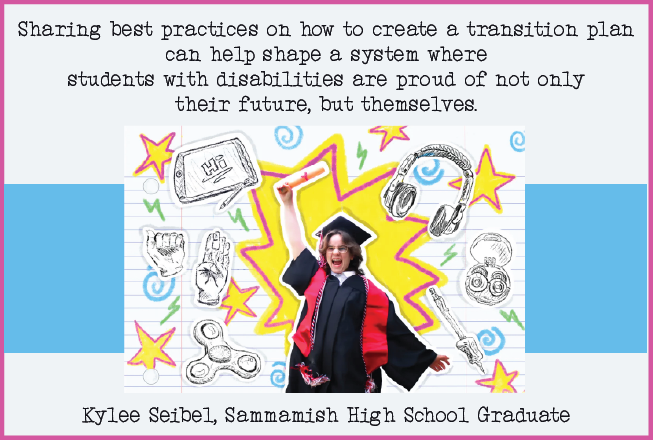 Sharing best practices on how to create a transition plan can help shape a system where students with disabilities are proud of not only their future, but themselves