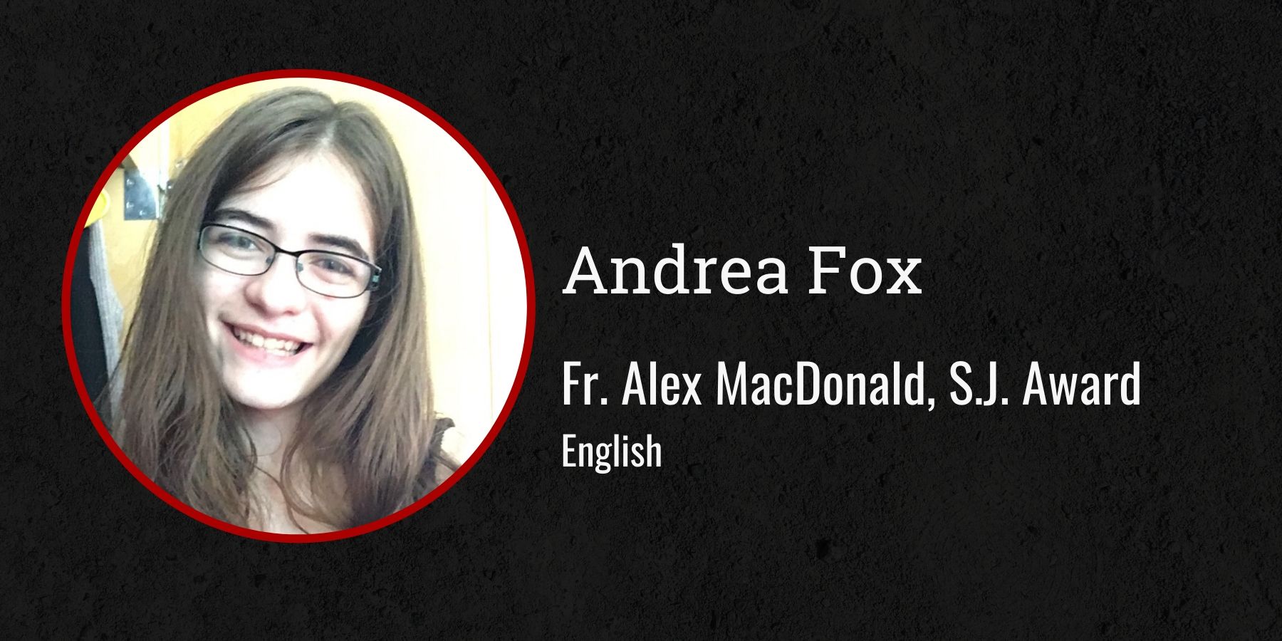 Photo of Andrea Fox and text Fr. Alex MacDonald, S.J. Award, English