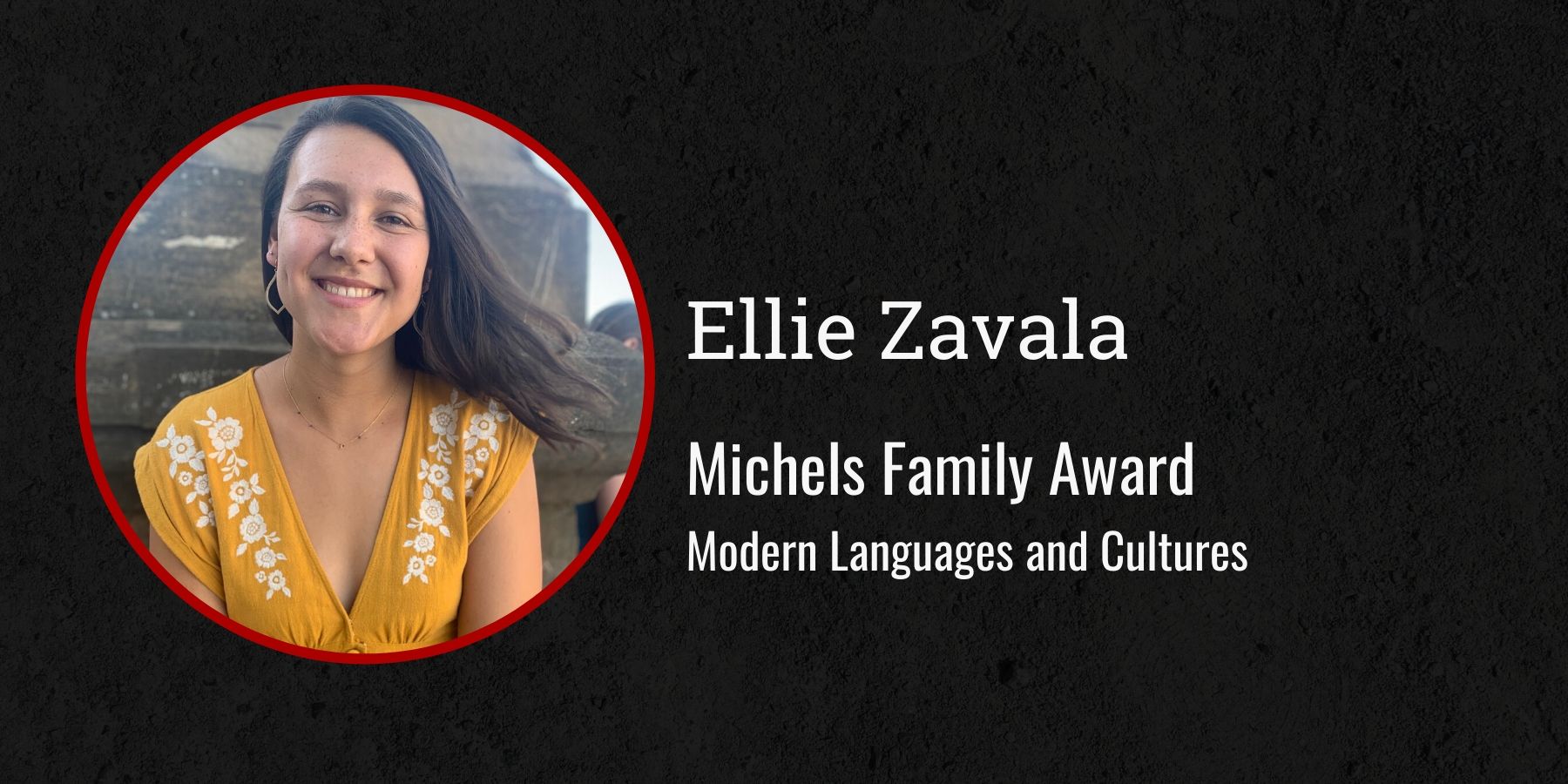 Photo of Ellie Zavala and text Michels Family Award, Modern Languages and Cultures
