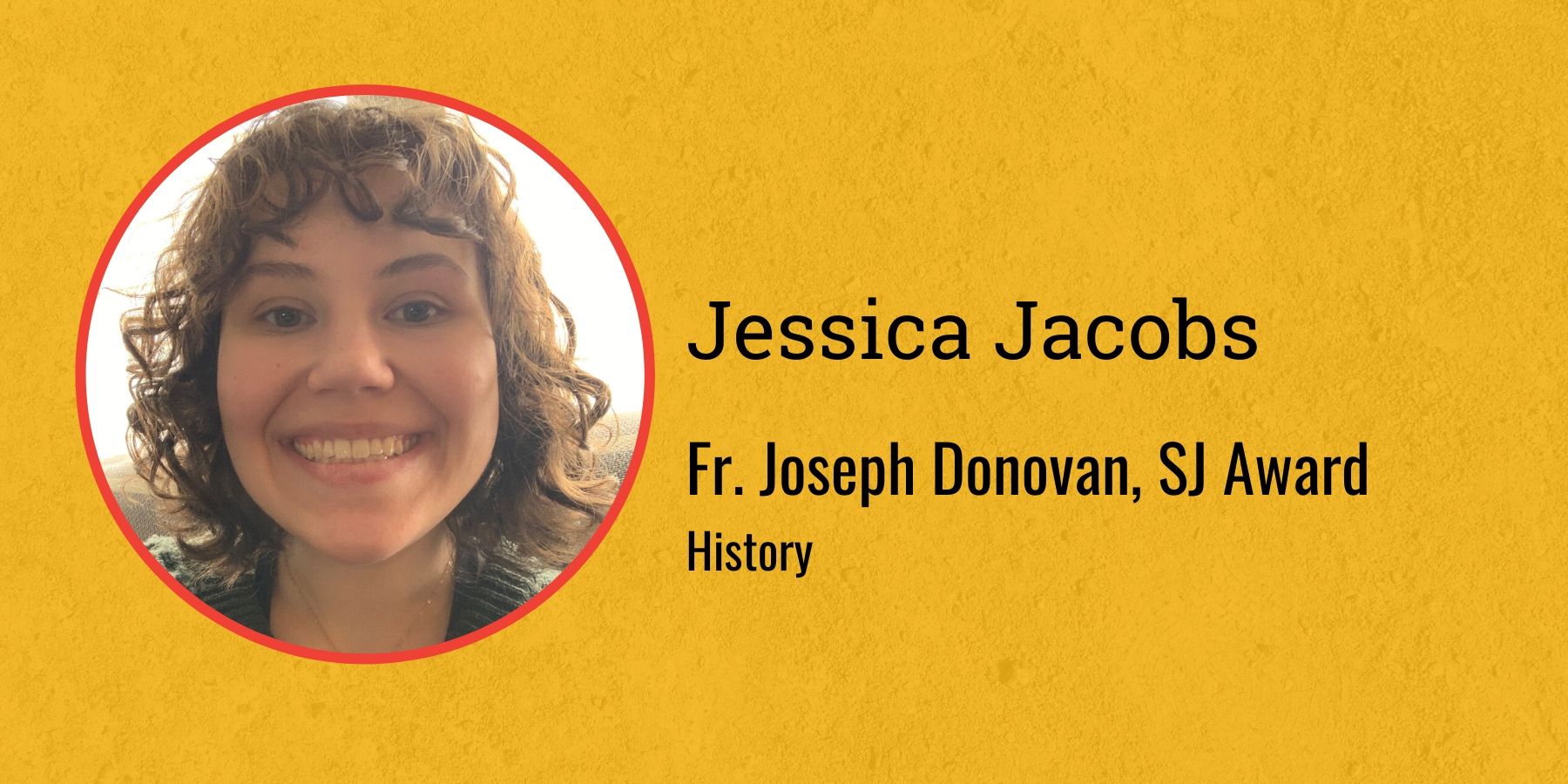 Photo of Jessica Jacobs and text Fr. Joseph Donovan, S.J. Award, History
