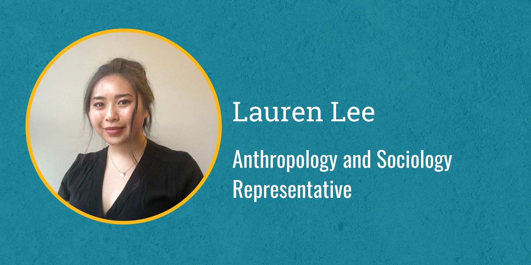 Photo of Lauren Lee and text: Anthropology and Sociology Representative