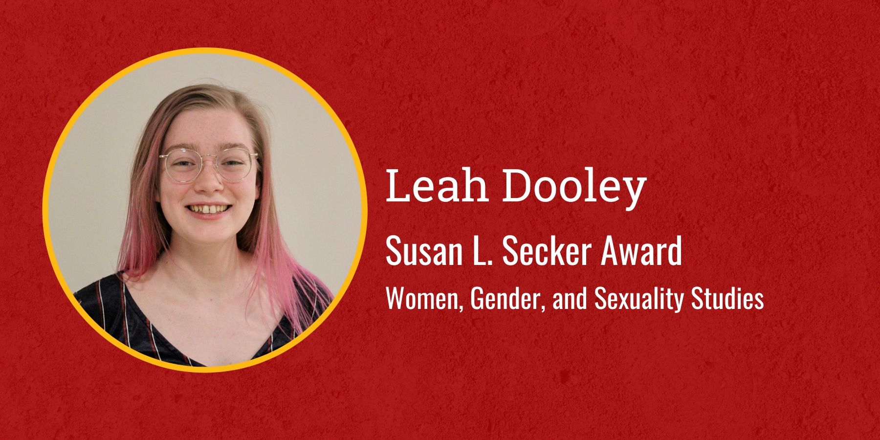 Photo of Leah Dooley and text Susan L. Secker Award, Women, Gender, and Sexuality Studies