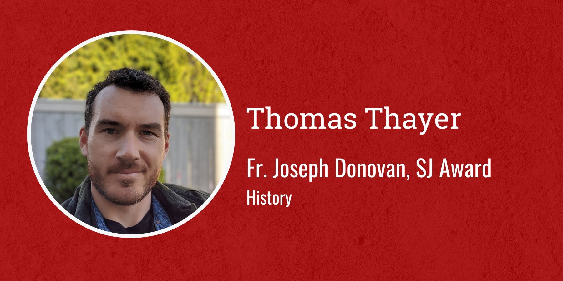 Photo of Thomas Thayer and text Fr. Joseph Donovan, S.J. Award, History