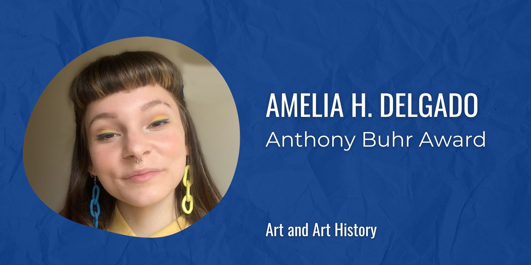 Image of Amelia Delgado and text: Anthony Buhr Award, Art and Art History

