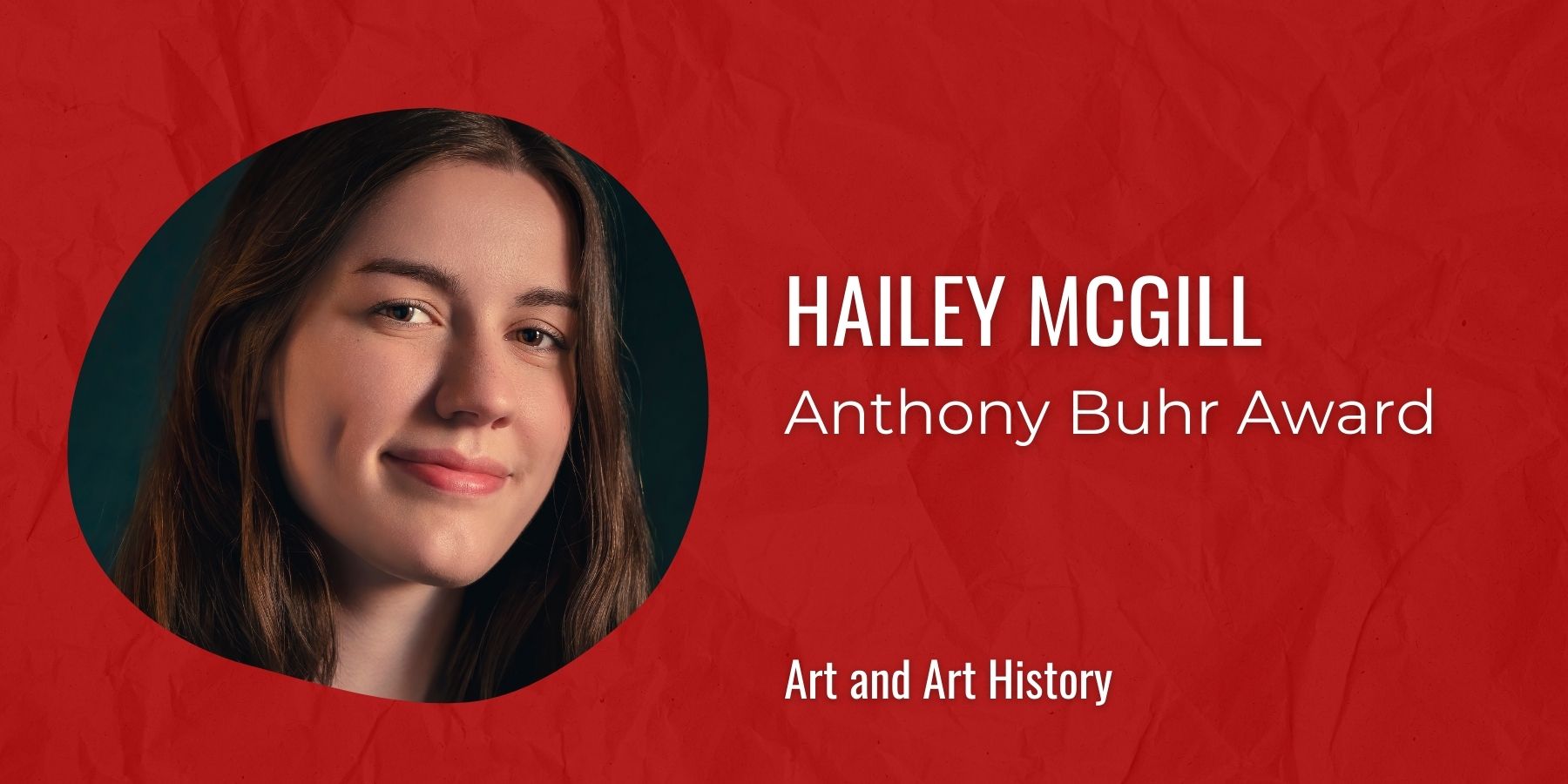 Image of Hailey McGill and text: Anthony Buhr Award, Art and Art History
