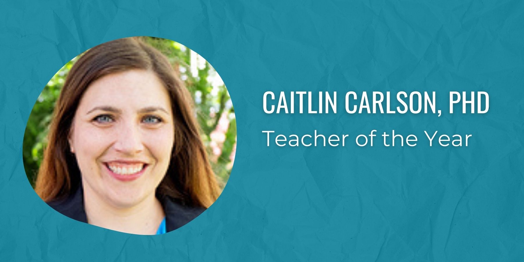 Photo of Caitlin Carlson and text Teacher of the Year