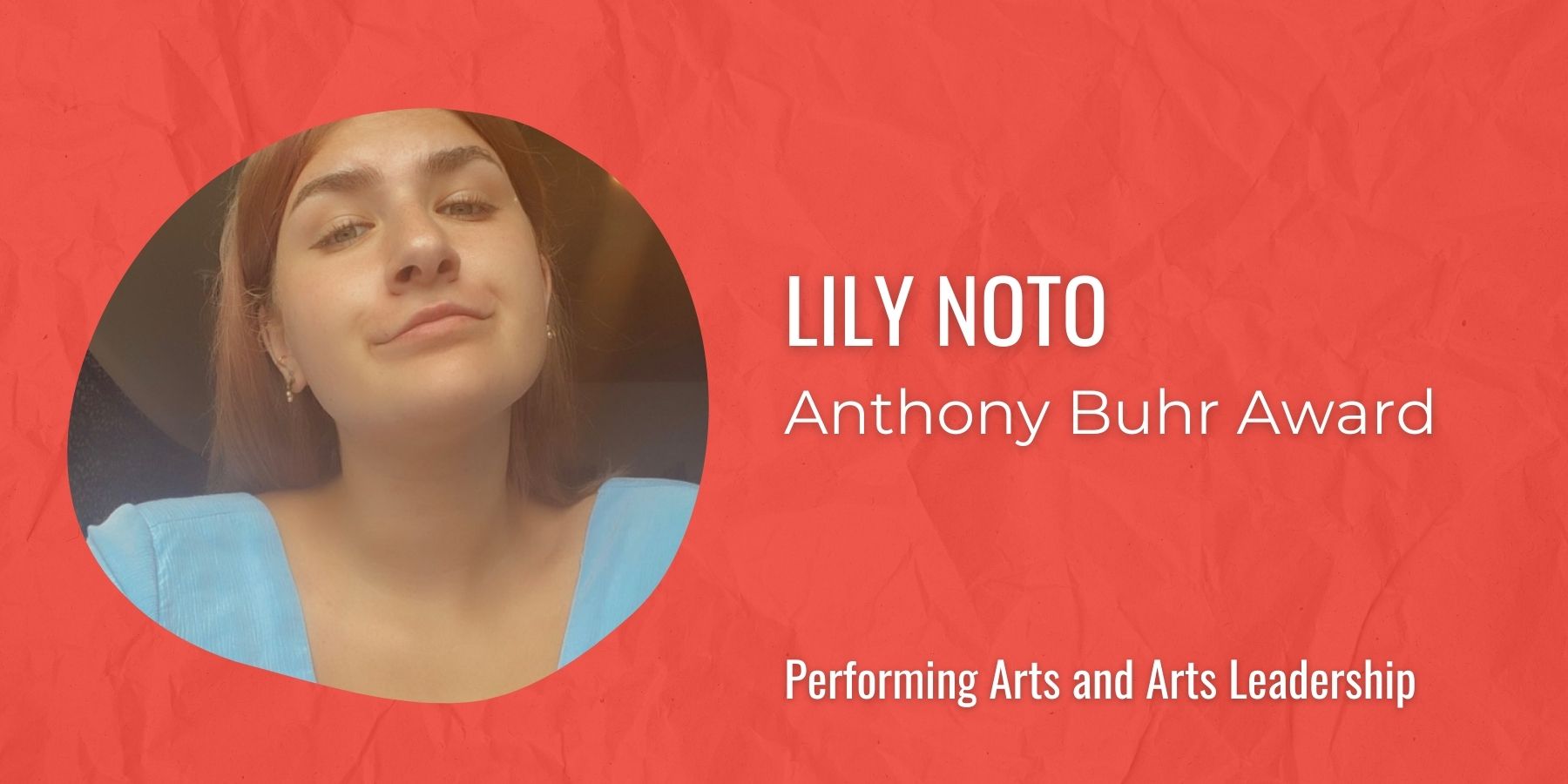 Image of Lily Noto with text: Anthony Buhr Award, Performing Arts and Arts Leadership
