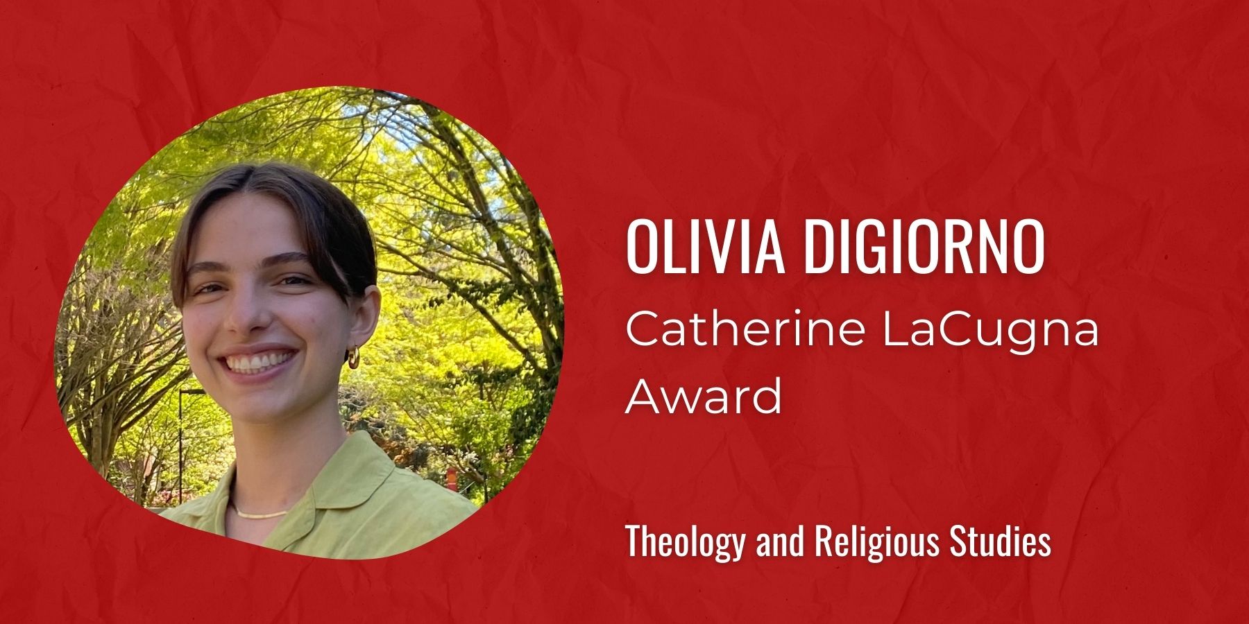 Image of Olivia DiGiorno and text: Catherine LaCugna Award, Theology and Religious Studies
