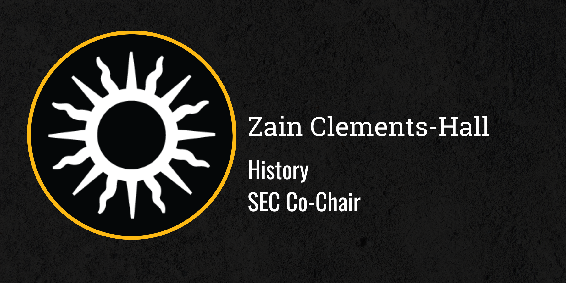 Zain Clements-Hall
History
SEC Co-Chair