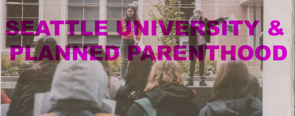 Seattle University & Planned Parenthood