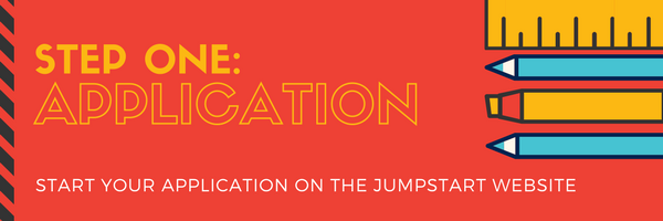 Step One: Application. Start your application on the Jumpstart Website