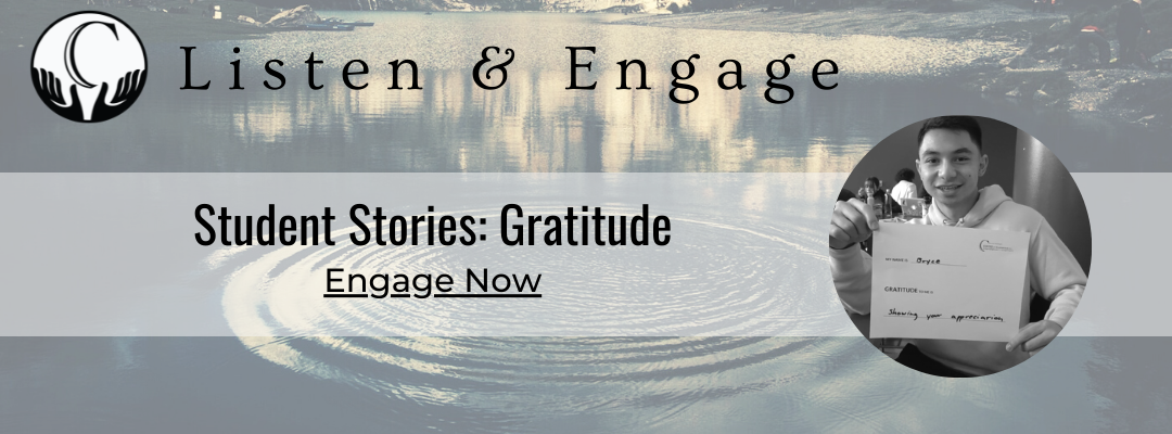 Words :Listen and Engage - December 2021 - Students Stories Gratitude: over water with student image
