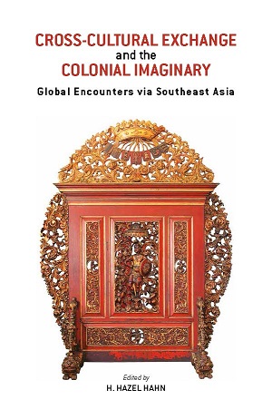 book cover art for Cross-Cultural Exchange and the Colonial Imaginary: Global Encounters via Southeast Asia