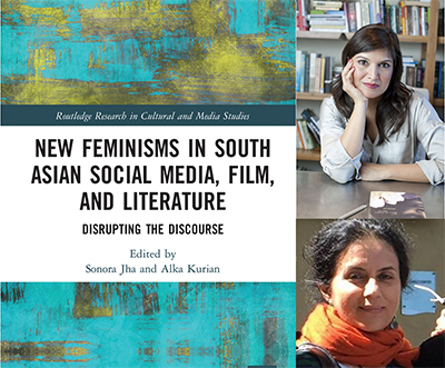 The cover of professors Jha and Kurian's new book, New Feminisms In South Asian Social Media, Film, and Literature