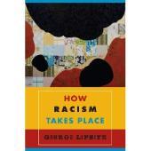 Book cover of How Racism Takes Place by George Lipsitz. Features an abstract painting with black, red and yellow shapes.
