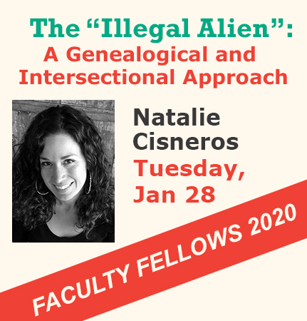 Flyer for Faculty Fellowship presentation on Tuesday, January 28th. Natalie Cisnero will present on The 