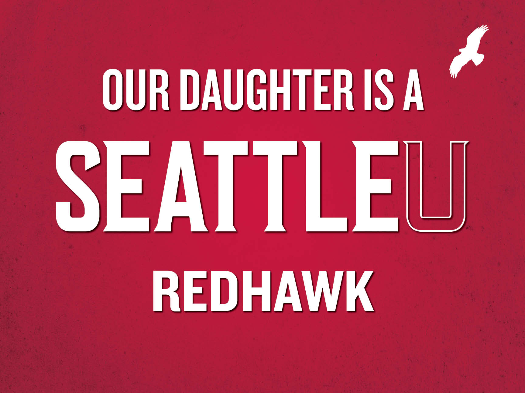 Our Daughter is a Seattle U Redhawk