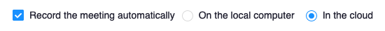 Screenshot of the Record Meeting Automatically option and In the Cloud option selected