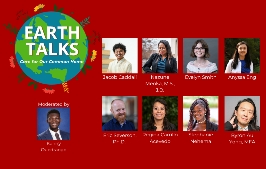 Earth Talks, featuring Kenny Ouedraogo, Jacob Caddali, Nazune Menka, Anyssa Eng, Evelyn Smith, Eric Severson, Regina Carrillo Avevedo, Stephanie Negema, Byron Au Yong