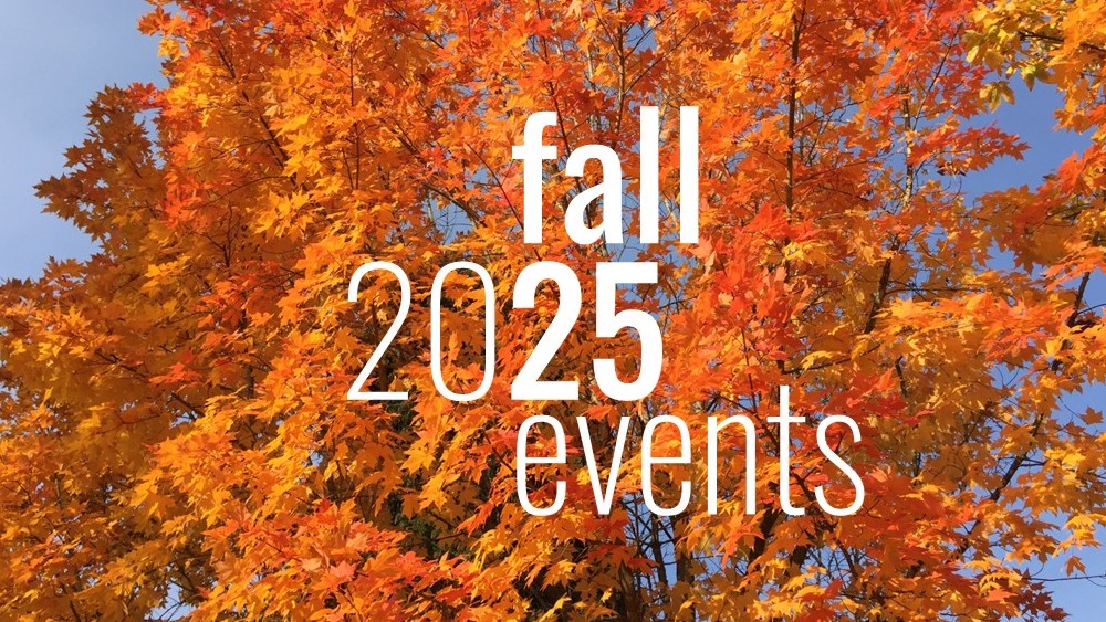 Fall 2025 events - background photo of leaves in fall