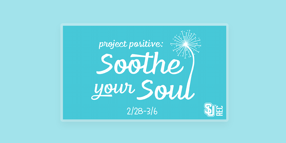Reads Project Positive: Soothe Your Soul. 2/28-3/6. UREC logo on bottom right.